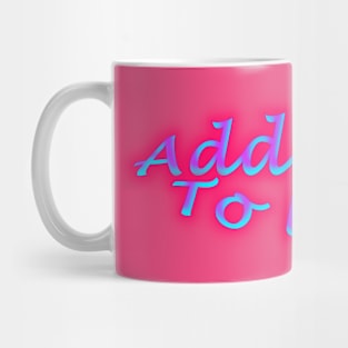 Addicted To Love Hot Pink Mug